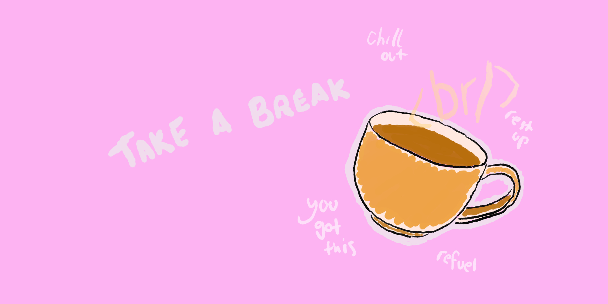 Take a break, champ.